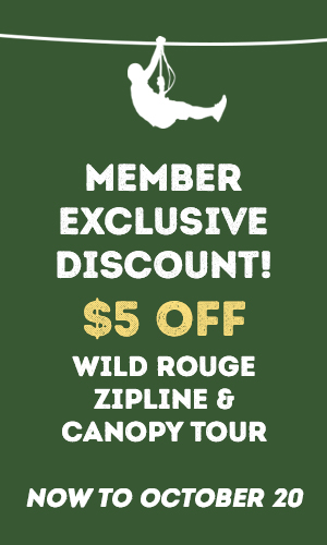 Member exclusive discount $5 off Wild Rouge Zipline & Canopy Tour!