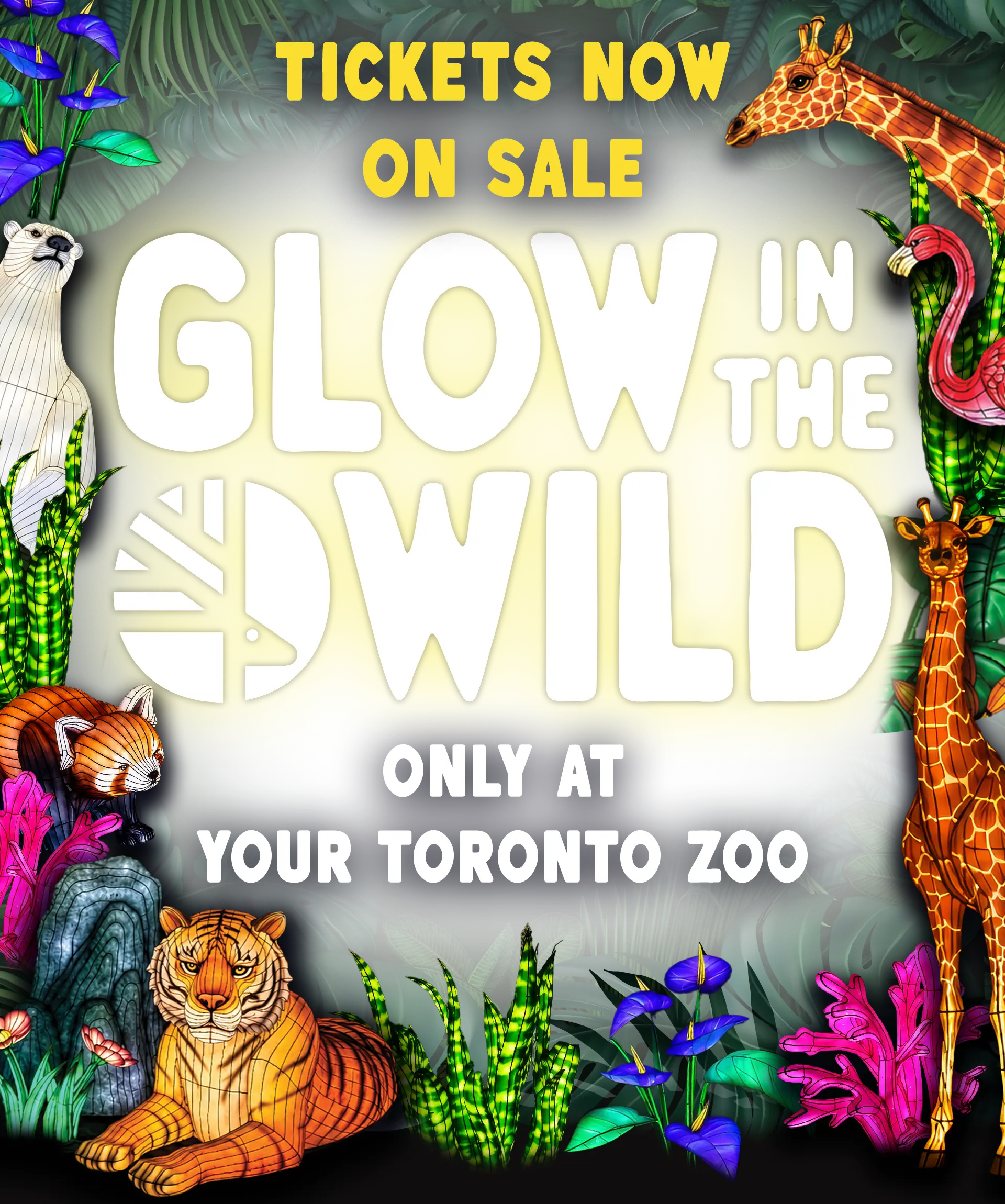 Magical animal lanterns surround the words: Tickets Now On Sale - Glow in the Wild - Only at your Toronto Zoo