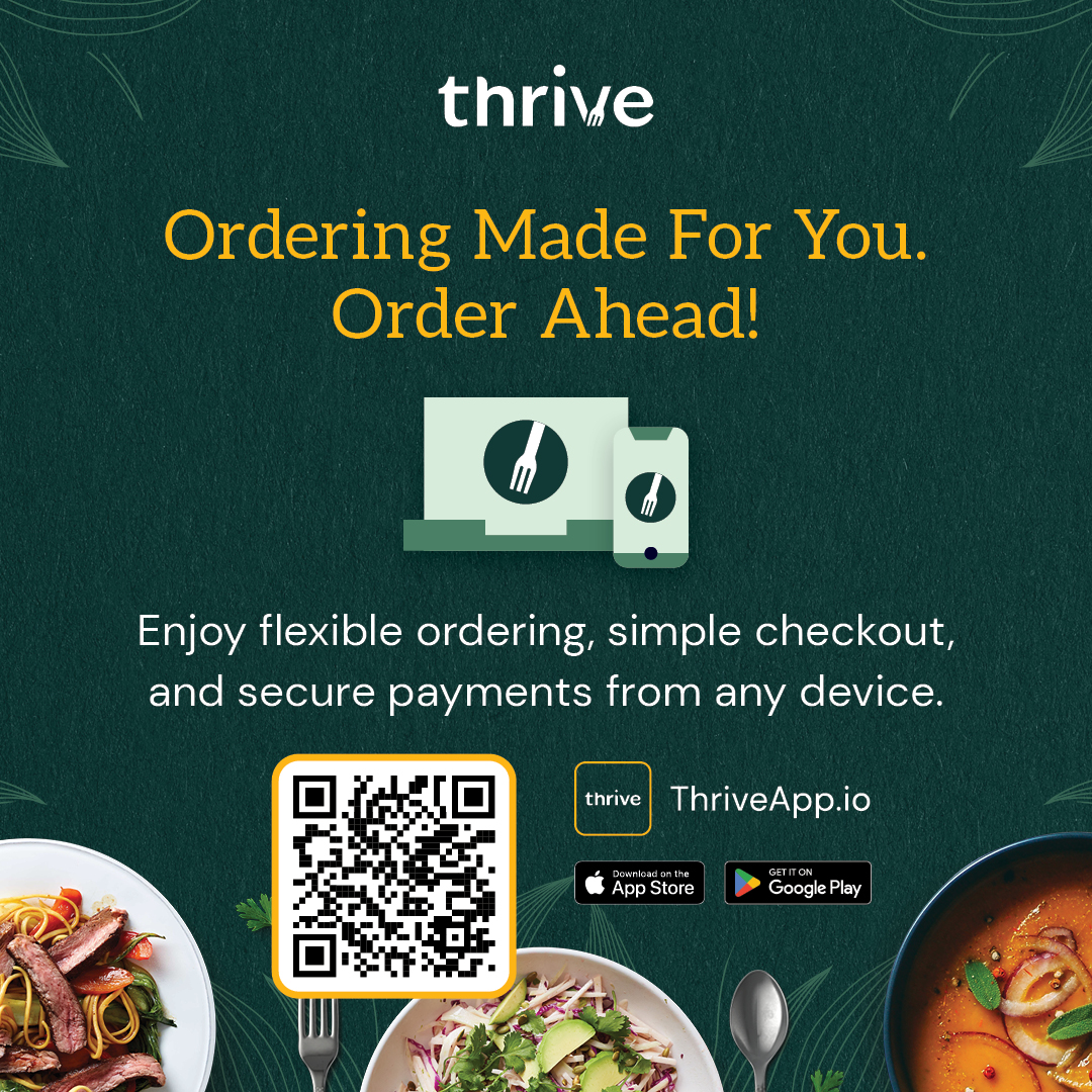 Order ahead! Skip the lineups. Download the Thrive app to browse our menus and order ahead.